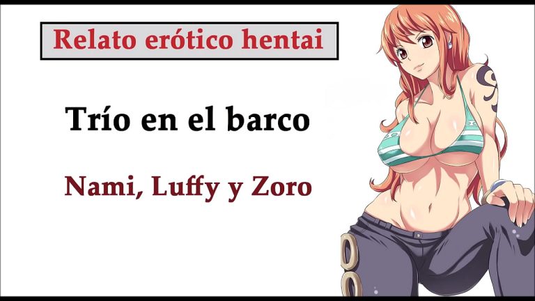 Relato Nami Luffy y Zoro Hacen Un Trío en el Barco